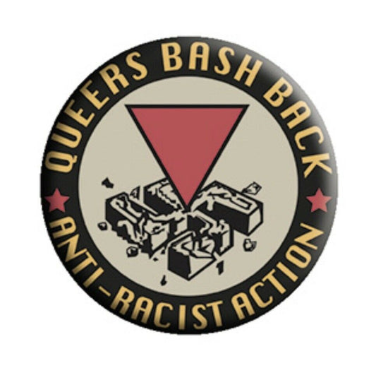 Queers Bash Back LGBTQ Anti-Fascist Antifa 1.25” Button Q002B125 Pin Badge