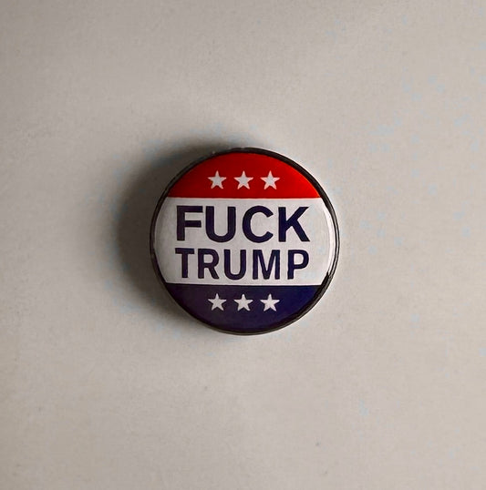 F*ck Donald Trump Anti-Trump Anti-Fascist 1" Button Small T010B Badge Pin