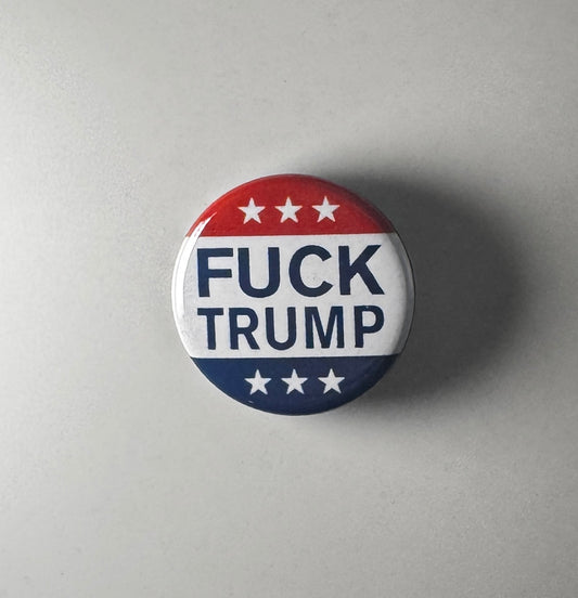 F*ck Donald Trump Anti-Fascist 1.25" Button Medium T006B125 Badge Pin