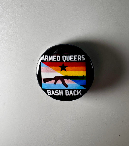 Armed Queers Bash Back Anti-Fascist Pride LGBTQ 1.25" Button Q003B125 Badge Pin
