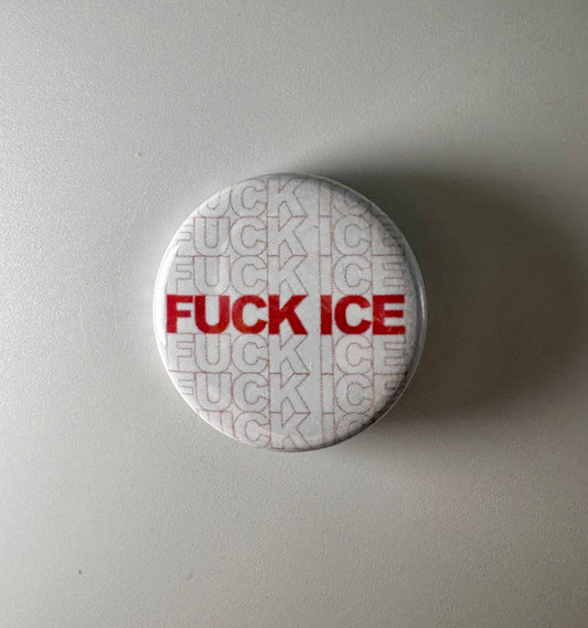 F*ck Ice I.C.E. Anti-Fascist 1.25" Button F006B125 Badge Pin