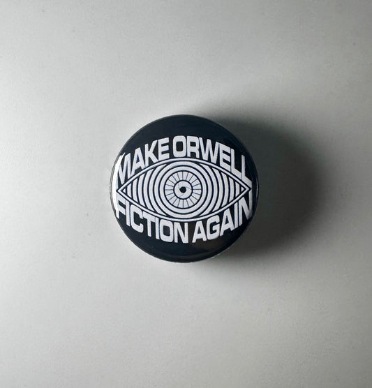 Make Orwell Fiction Again Anti-Fascist Anti Maga 1.25" Button M009B125 Badge Pin