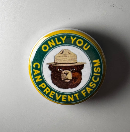 Anti-Fascist Smokey Bear Tribute 1.25" Button S016B125 Badge Pin