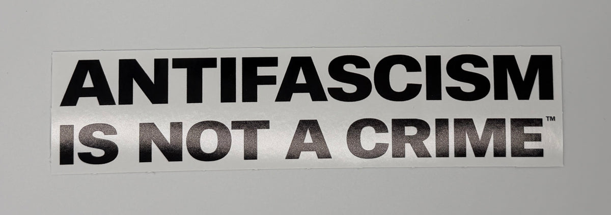 Antifascism Is Not A Crime Antifa Bumper Sticker A014S Skateboarding Skater
