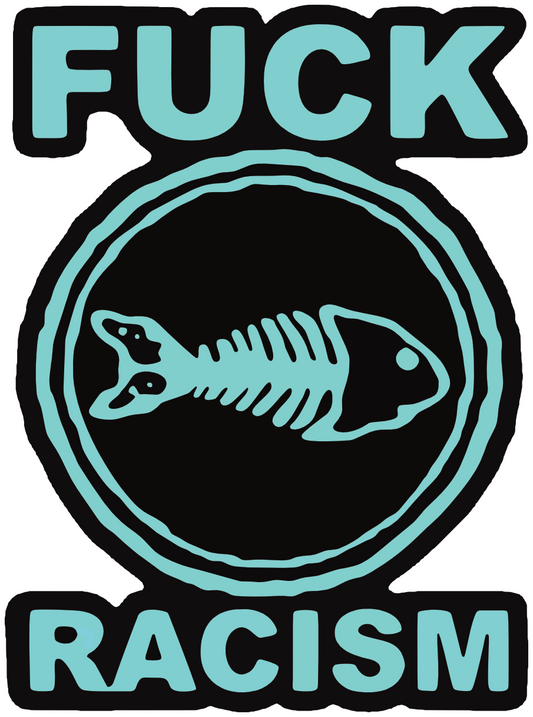 Fishbone F*ck Racism Sticker F015S