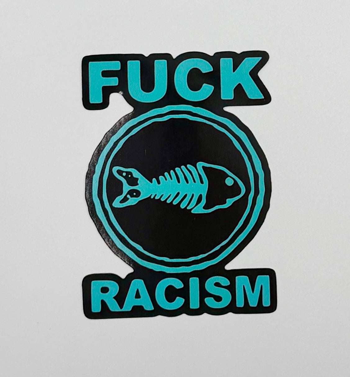 Fishbone F*ck Racism Sticker F015S
