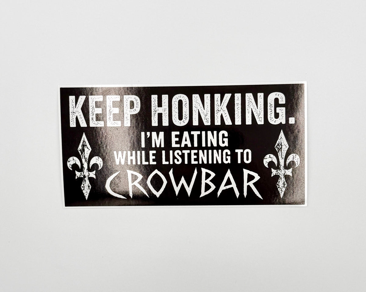Crowbar Keep Honking Funny Heavy Metal Sticker C024S