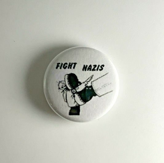 Fight Nazis Anti-Fascist 1” Button F001B Badge Pin