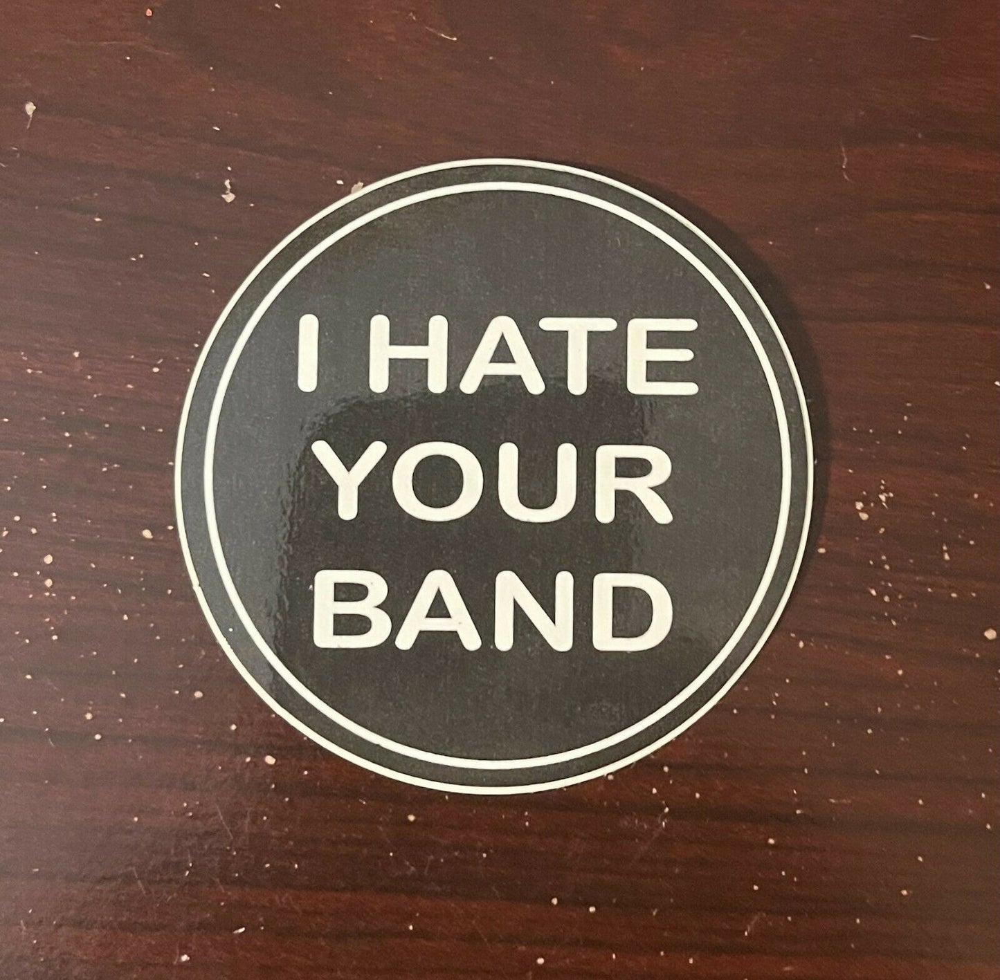 I Hate Your Band Sticker I004S