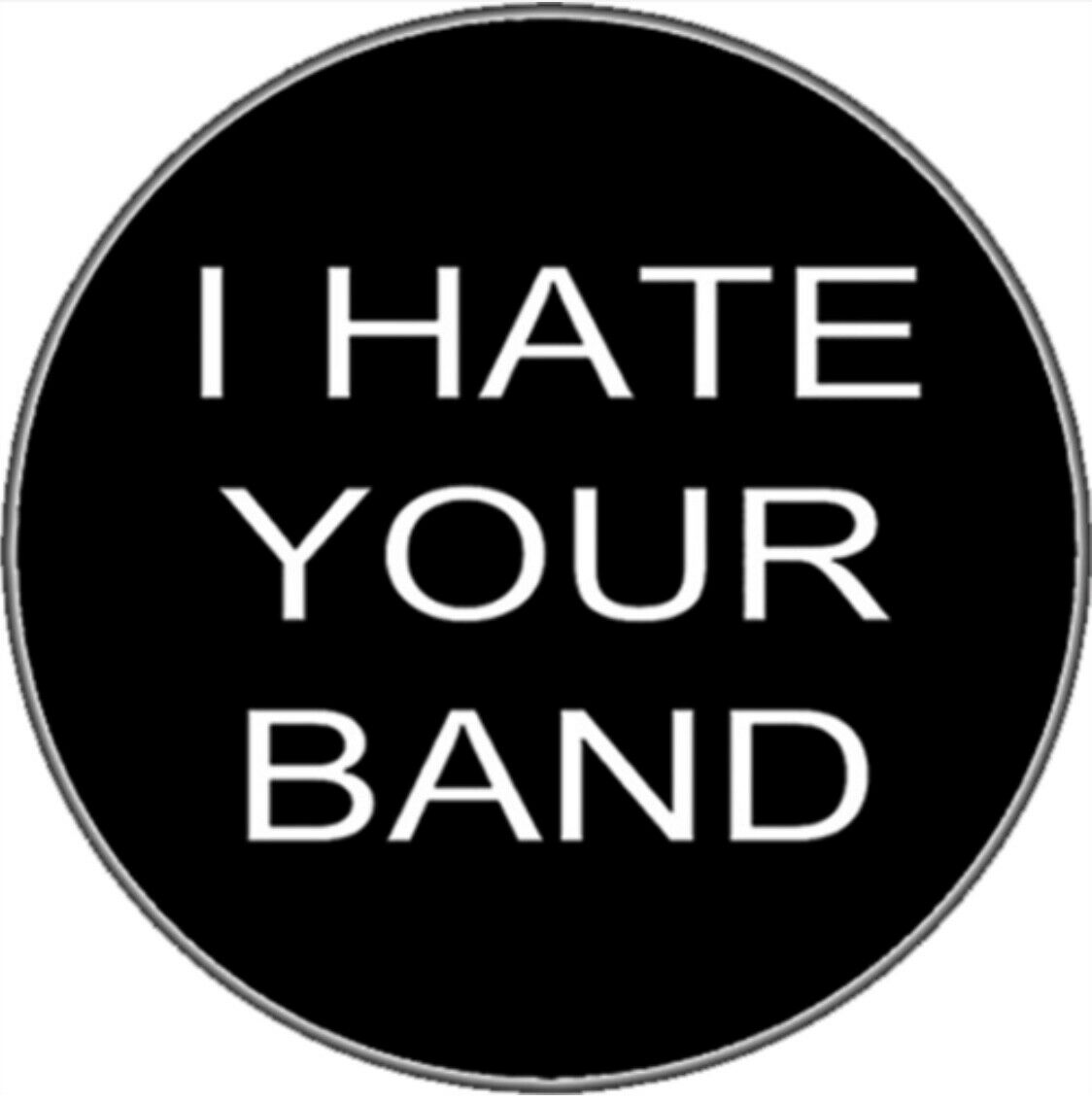 I Hate Your Band Sticker I004S