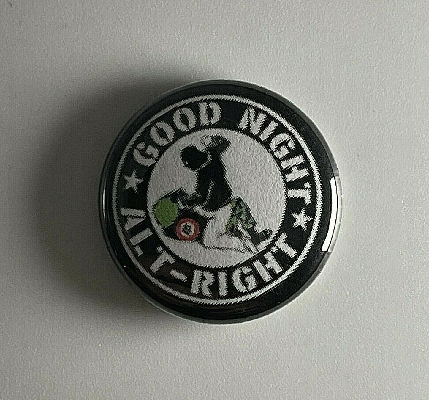 Good Night Alt-Right Anti-Fascist 1" Button A007B Badge Pin