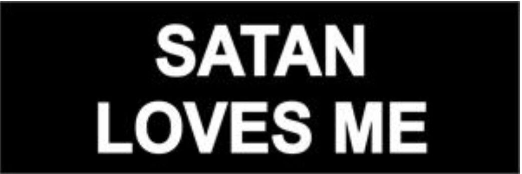 Satan Loves Me Vinyl Bumper Sticker S001S