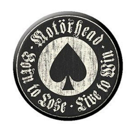 Motorhead Born To Lose 1.25” Button M005B125 Pin Badge