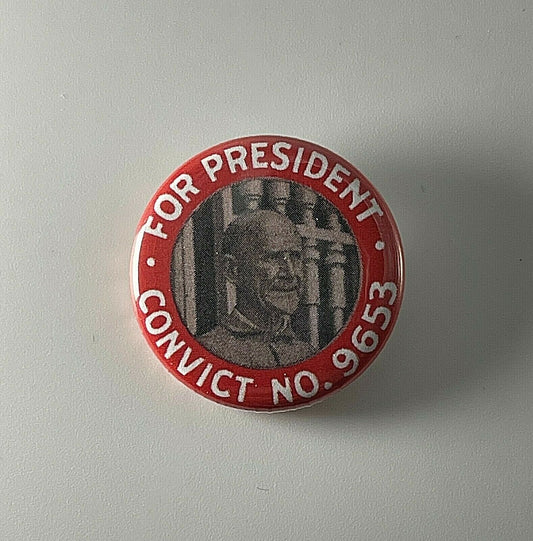 Eugene V Debs For President 1.25” Button Pin Badge D005B125