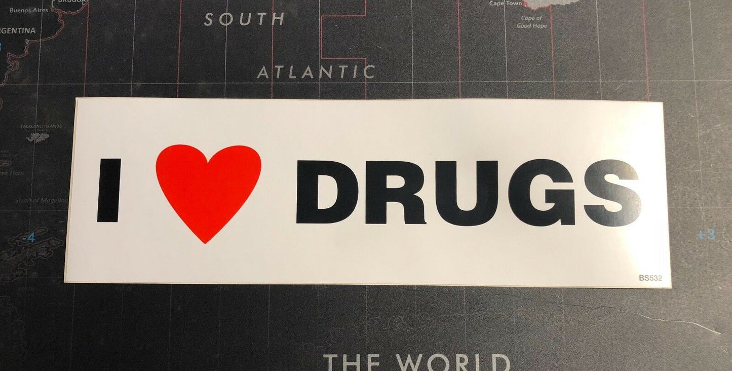 I Love Drugs Vinyl Bumper Sticker D004S