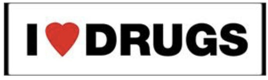 I Love Drugs Vinyl Bumper Sticker D004S