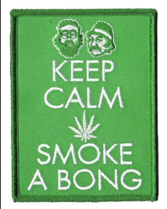 Cheech And Chong Keep Calm Smoke A Bong Embroidered Patch C009P