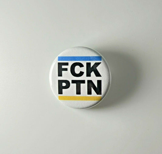 F*ck Putin FCK PTN Anti Fascist Pro Ukraine 1.25” Button Pin Badge