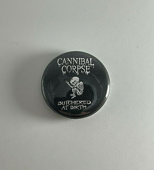 Cannibal Corpse Butchered At Birth 1” Button C027B Pin Badge