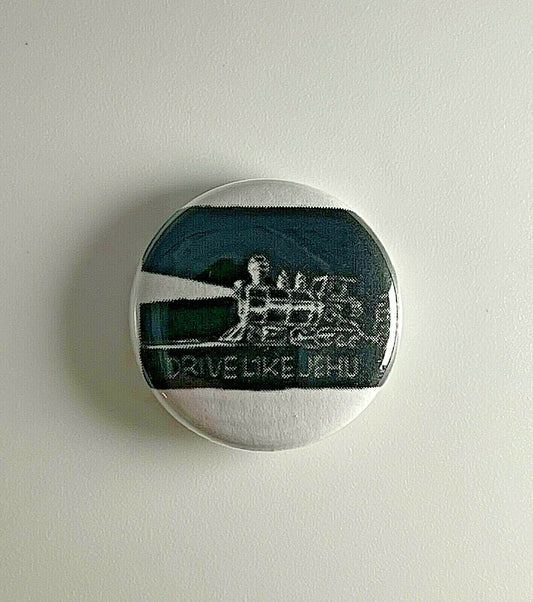 Drive Like Jehu 1" Button D004B Badge Pin