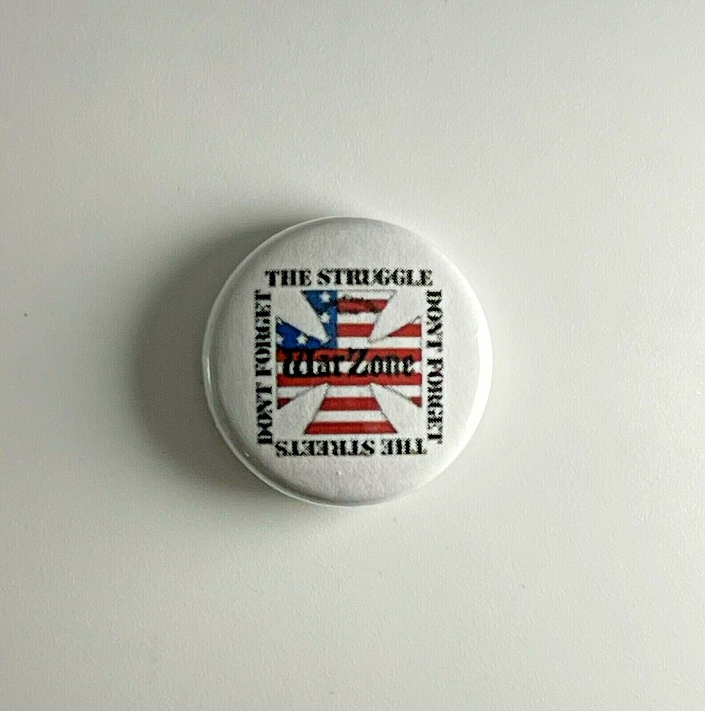 Warzone Don't Forget The Streets 1” Button W001B Badge Pin