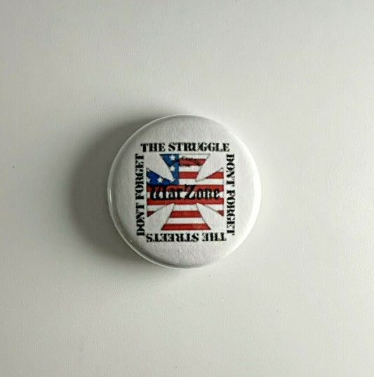 Warzone Don't Forget The Streets 1” Button W001B Badge Pin