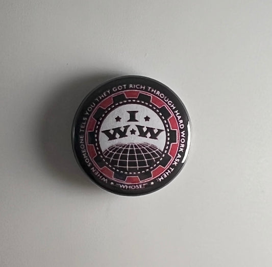 IWW International Workers Of The World 1" Button I010B Badge Pin