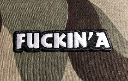 F*ckin’ A Biker Embroidered Patch F010P