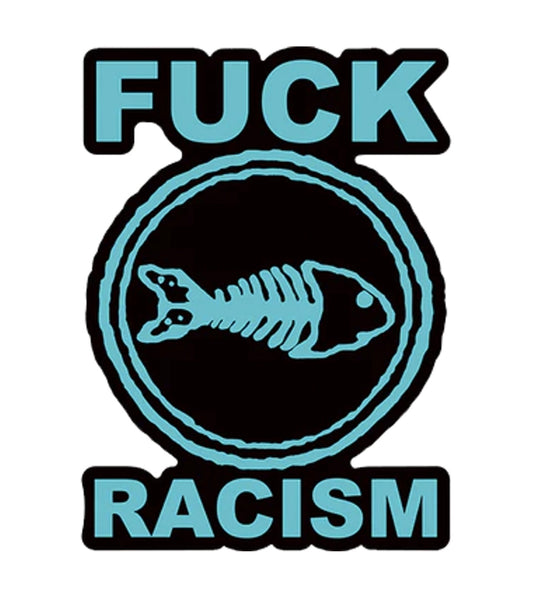 Fishbone F*ck Racism Sticker