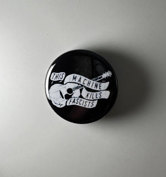 This Machine Kills Fascists Woody Guthrie 1.25" Button T005B125 Badge Pin