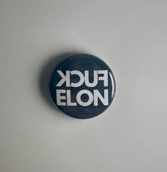 F*ck Elon Musk Anti-Fascist Anti Trump 1" Button E013B Badge Pin