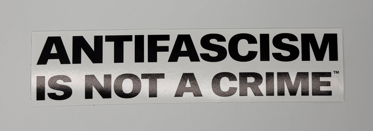 Antifascism Is Not A Crime Antifa Bumper Sticker A014S