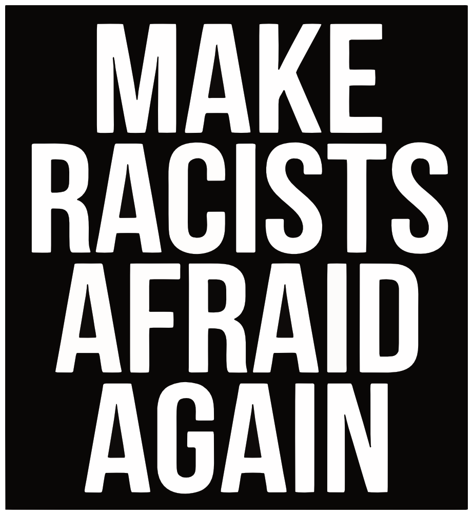 Make Racists Afraid Again Anti Trump Sticker M049S