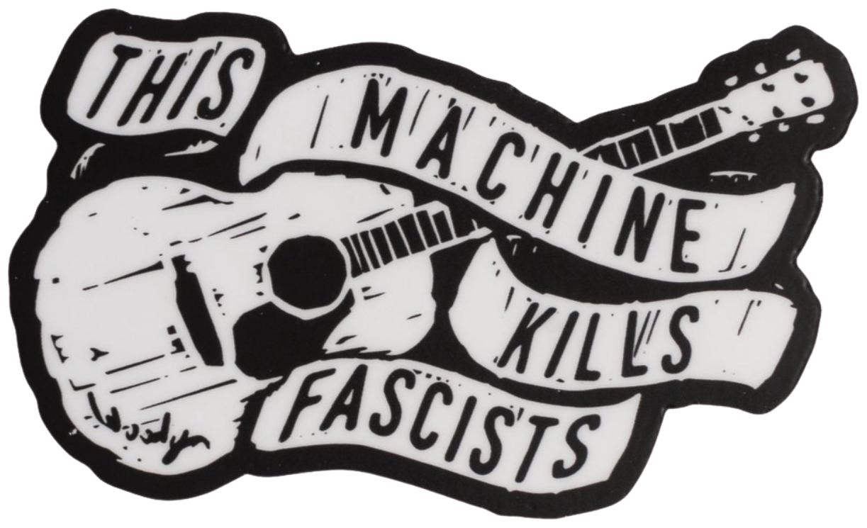 This Machine Kills Fascists Woody Guthrie Antifa Sticker T010S