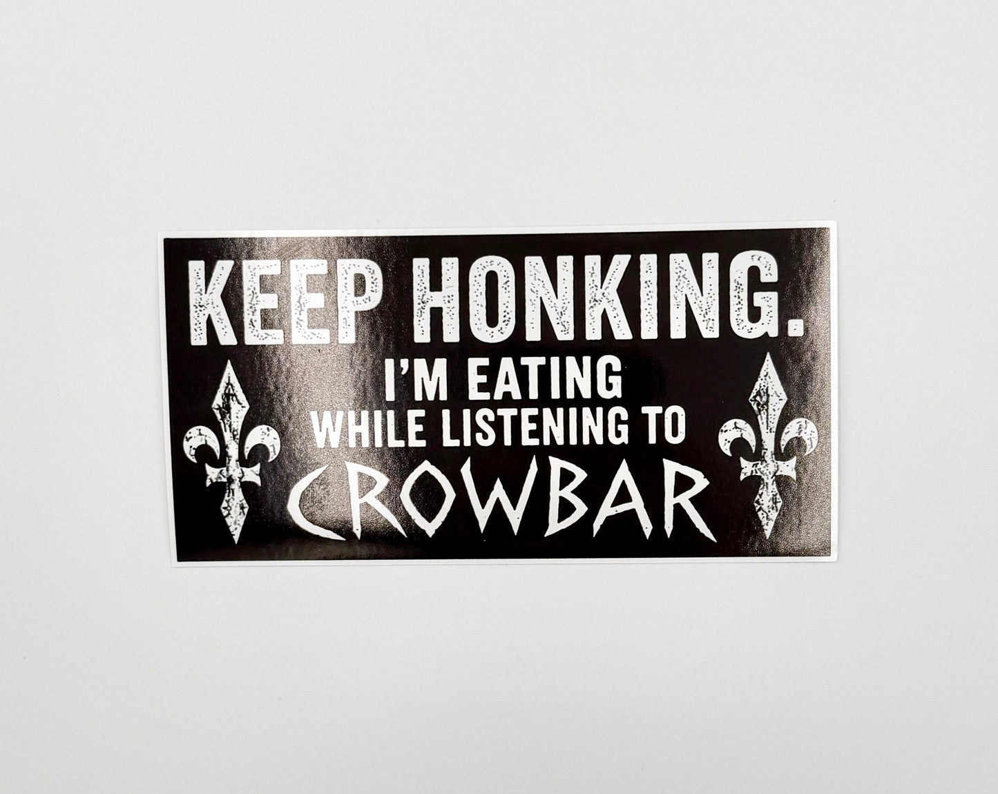 Crowbar Keep Honking Funny Sticker C024S