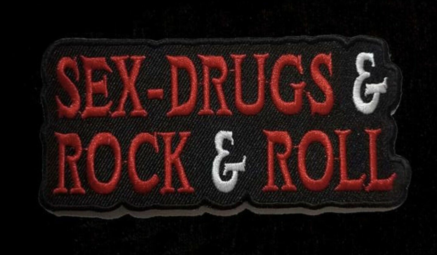 Sex, Drugs And Rock And Roll Embroidered Patch S088P