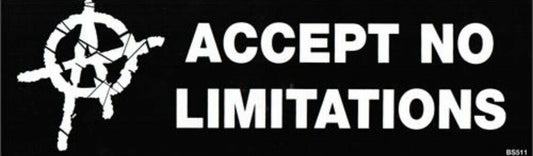 Anarchy Accept No Limitations Bumper Sticker A004S