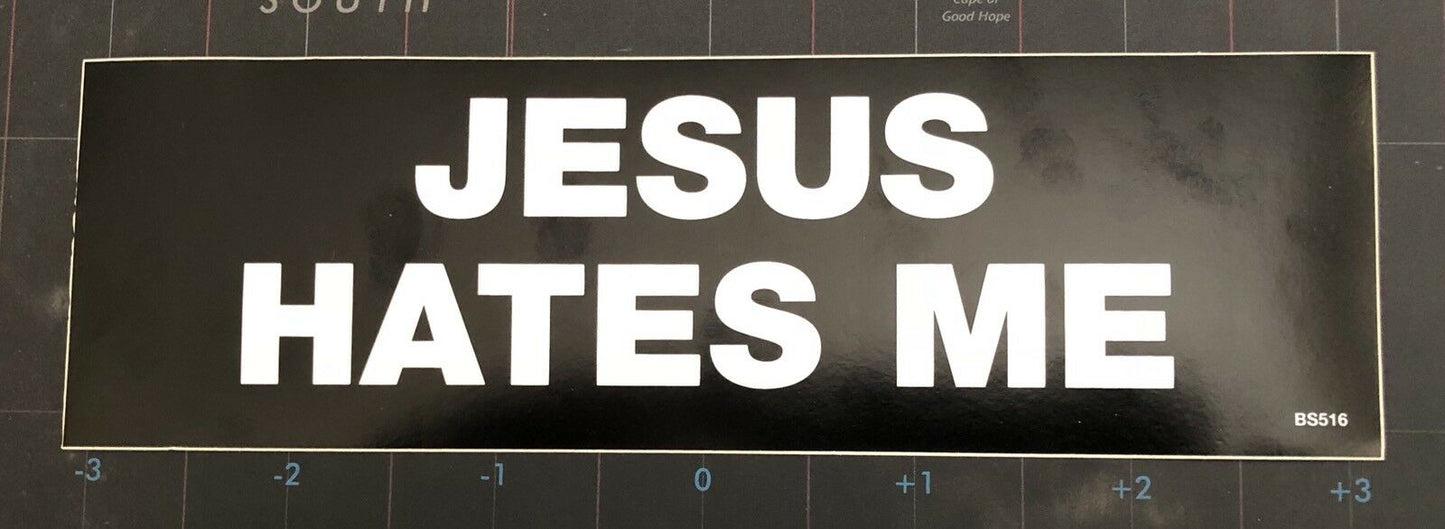 Jesus Hates Me Vinyl Bumper Sticker J001S