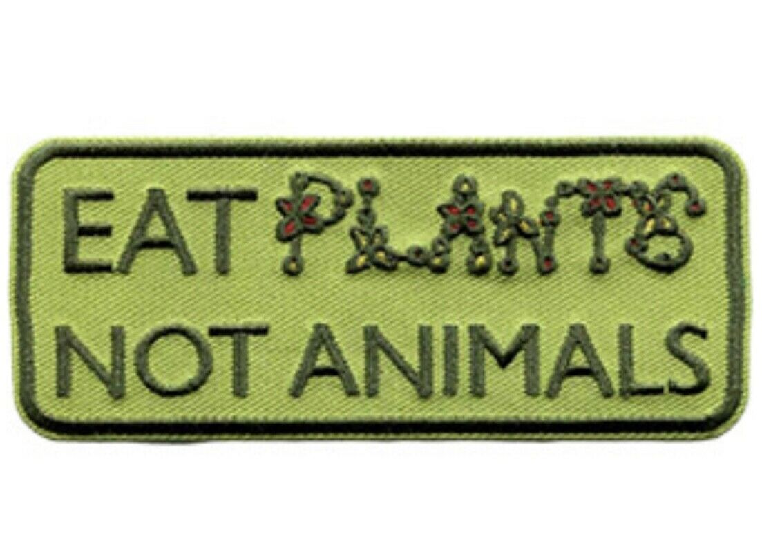 Eat Plants Not Animals Vegetarian Vegan Embroidered Patch V019P