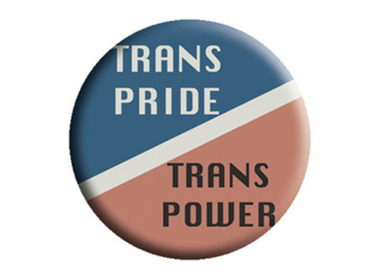 Trans Pride Trans Power LGBTQ 1.25" Button T001B125 Badge Pin